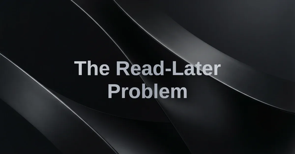 The Problem with Read-It-Later Apps (And the Fix)