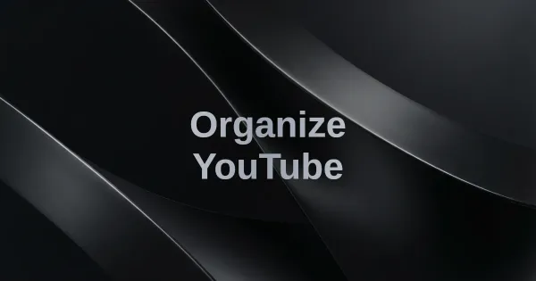 How to Organize YouTube Videos You've Saved Online