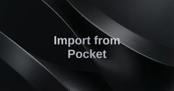 How to Import Your Pocket Bookmarks Into Animus